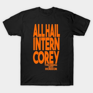 All Hail Intern Corey T-Shirt